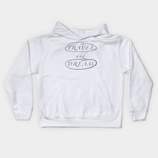 Travel and Dream Kids Hoodie